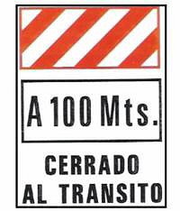 CARTELES SEALIZACION 100 MTS. CERRADO AL TRANSITO