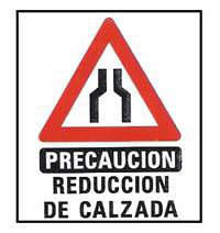 CARTELES SE�ALIZACION PRECAUCION REDUCCION DE CALZADA